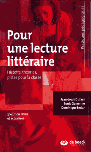 Pour une lecture littéraire : histoire, théories, pistes pour la classe. Jean-Louis Dufays. 3e éd.